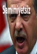 samimiyetsiz erdogan